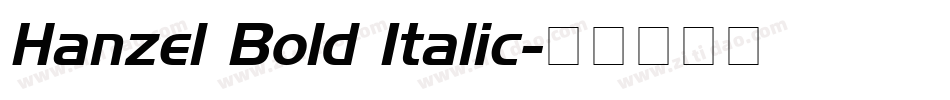 Hanzel Bold Italic字体转换